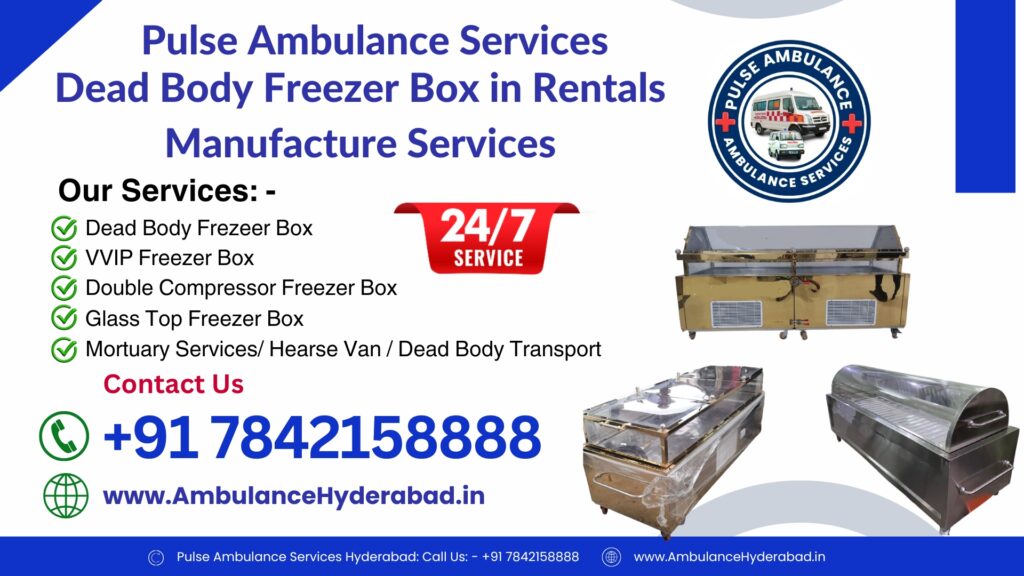 Dead Body Freezer Box in Red Hills Call Us +91 7842158888 